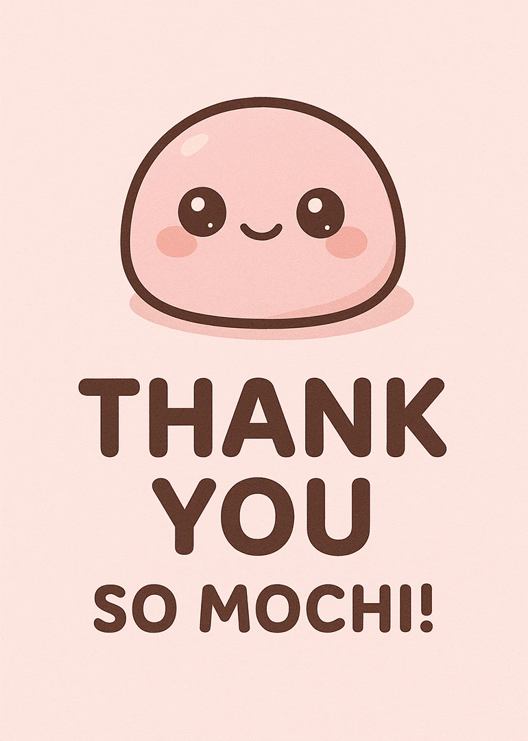 Cute smiling mochi character above the words Thank You So Mochi on a pink background.