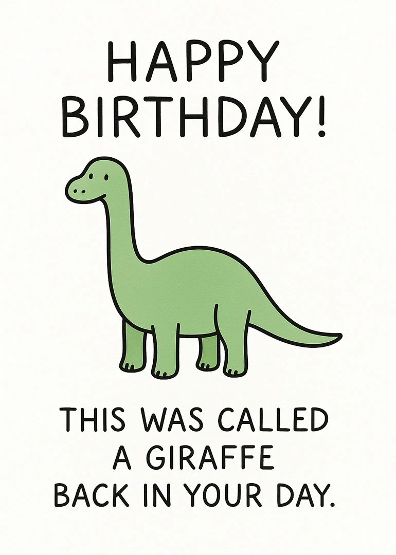 Green dinosaur cartoon with Happy Birthday text and joke about being called a giraffe then.