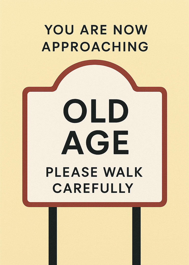 Birthday card showing old age warning sign with humorous text