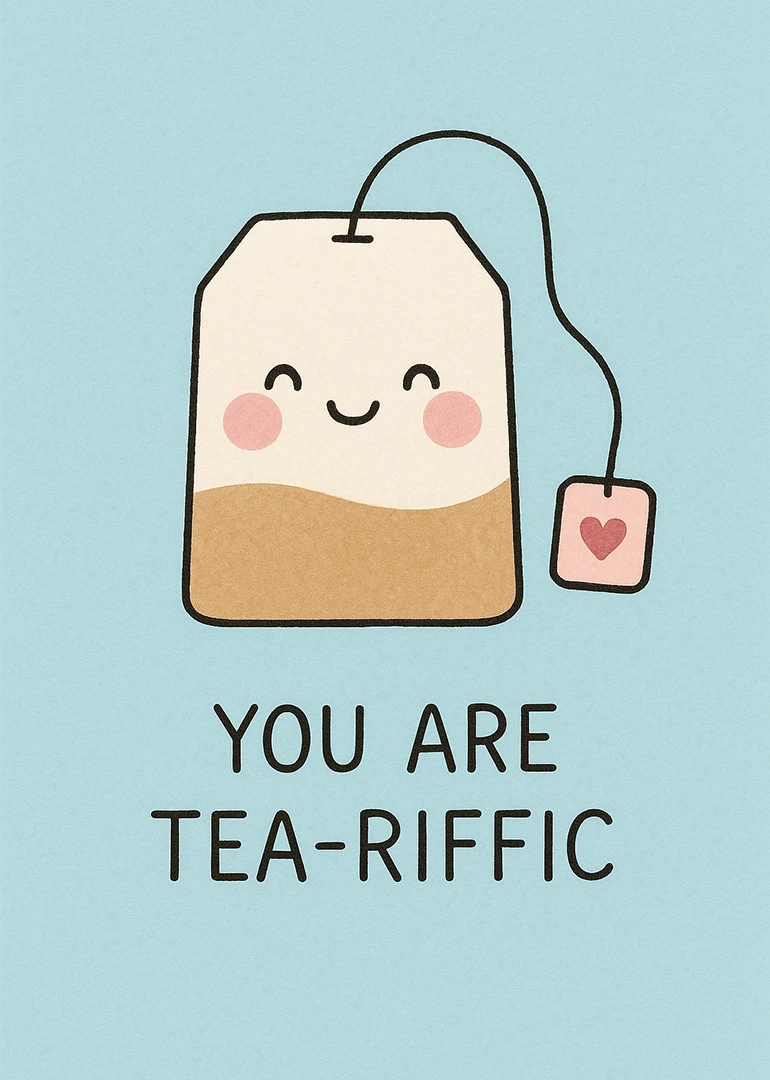 Cute smiling tea bag with heart tag and tea-rific wording on a soft blue background.