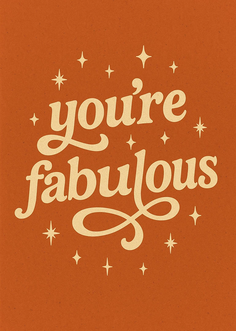 Retro orange card with cream stars and large text reading you're fabulous in vintage lettering.