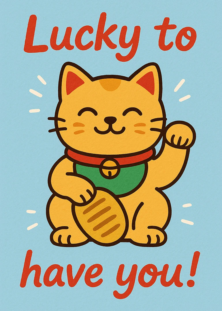 Smiling lucky cat illustration with Lucky to have you text on a blue background card.