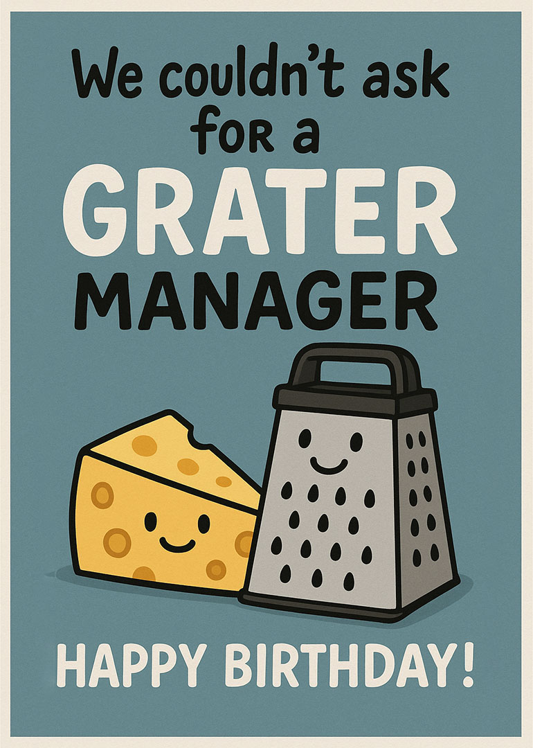 Birthday card with smiling cheese and grater pun for manager