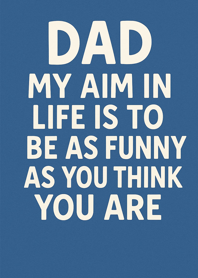 Blue card with bold white text humorous message for dad