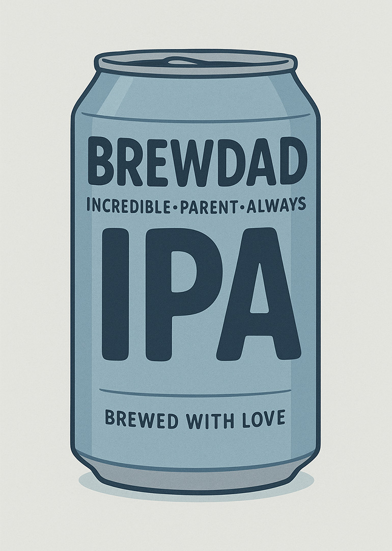 Illustration of a beer can labeled Brewdad IPA with loving father's day message