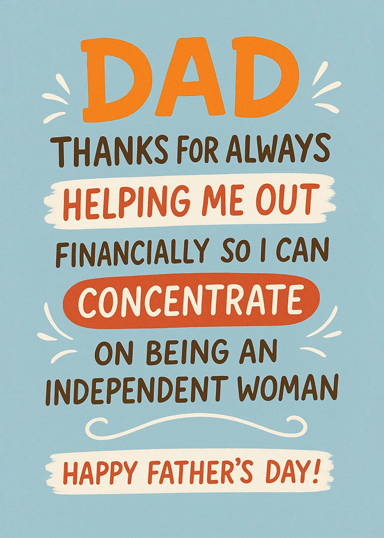 Cheeky blue Father's Day card thanking Dad for financial help and independence with bold text.