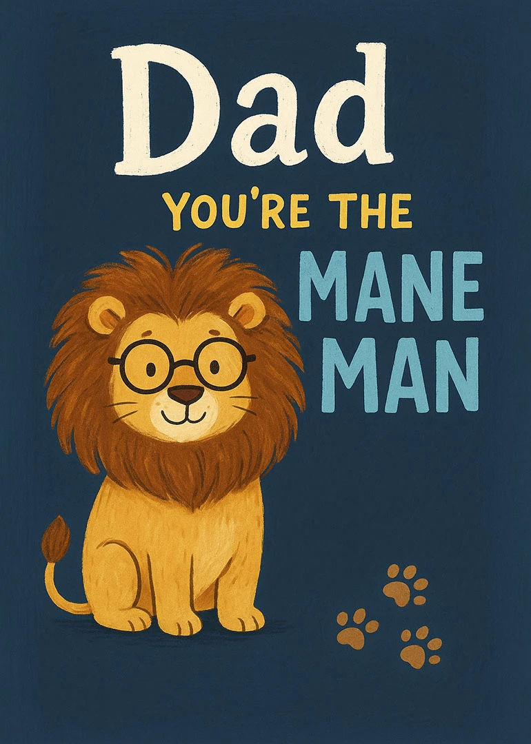 Cute lion with glasses and mane on navy card saying Dad you're the mane man.