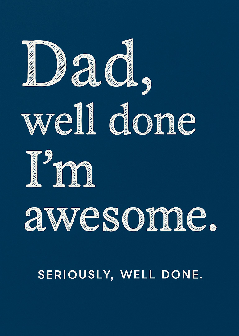 Blue card with white text praising dad for raising an awesome child