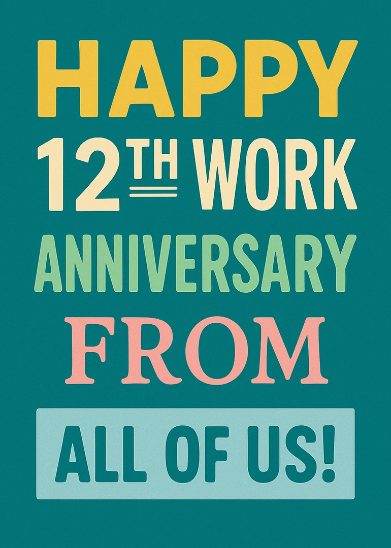 Bold teal card says Happy 12th Work Anniversary from All of Us in retro lettering.