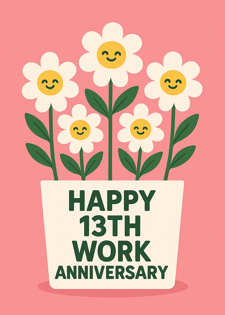 Smiling flowers in a pot with happy 13th work anniversary text