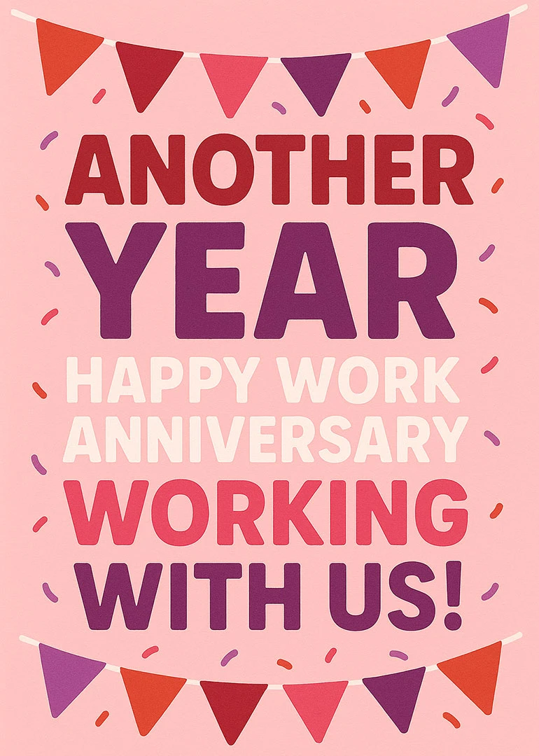 Pink work anniversary card with bunting and confetti reading another year happy work anniversary working with us.