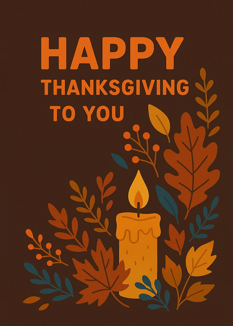 Autumn leaves and a lit candle frame the words Happy Thanksgiving to You on brown.