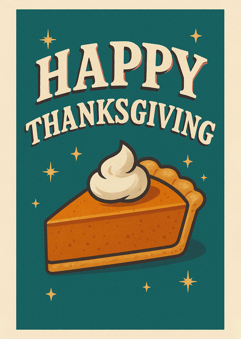 Illustration of pumpkin pie with whipped cream under happy thanksgiving text