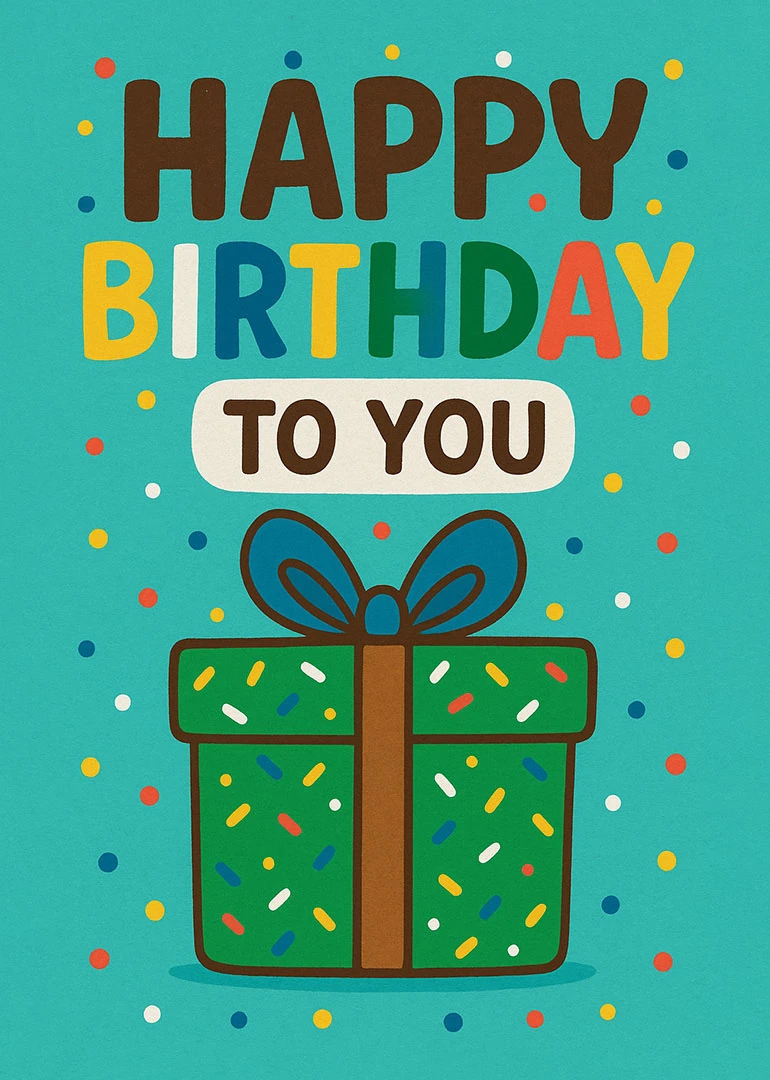 A colourful birthday card with a gift box, confetti dots, and Happy Birthday to You.