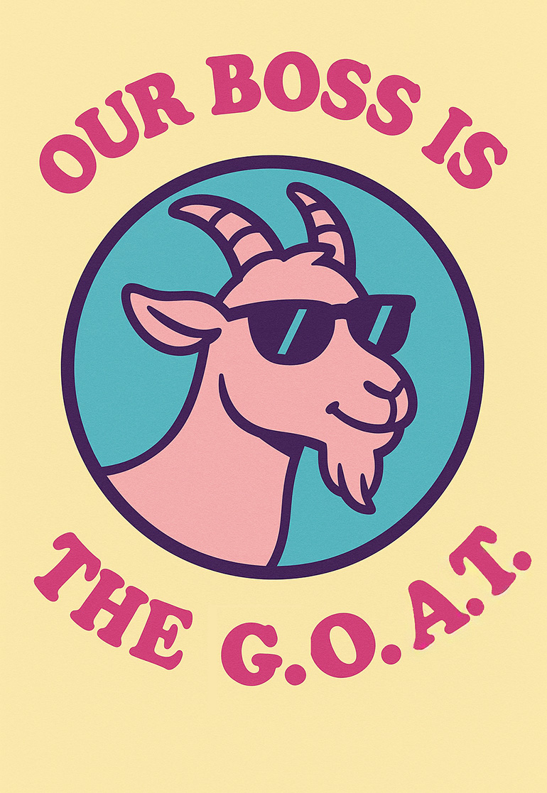 Illustration of a cool goat wearing sunglasses with text about boss as G.O.A.T