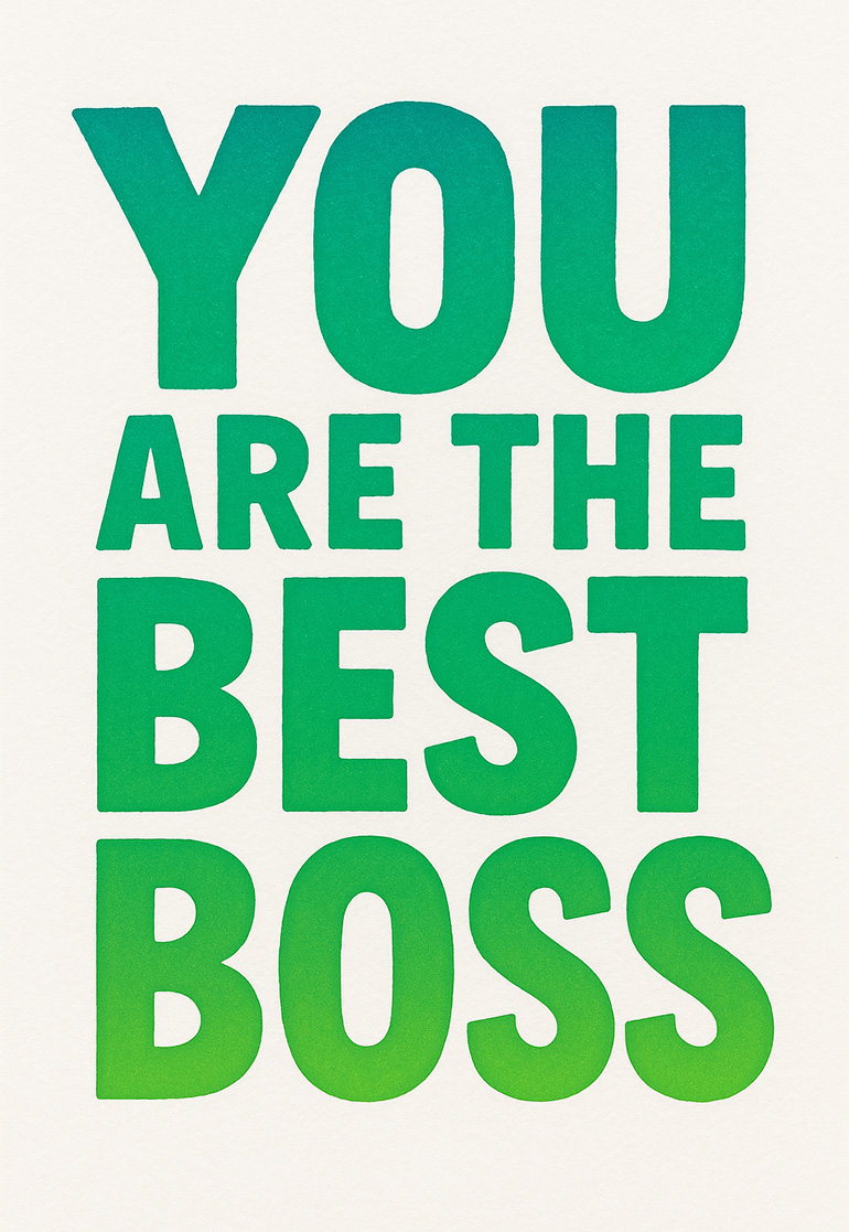 Typography card with green gradient text saying You Are The Best Boss
