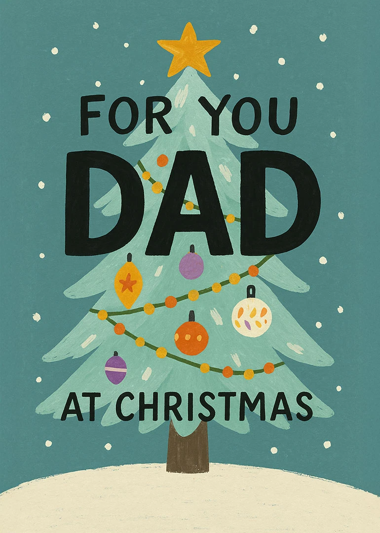 Festive Christmas tree card reading For You Dad at Christmas.