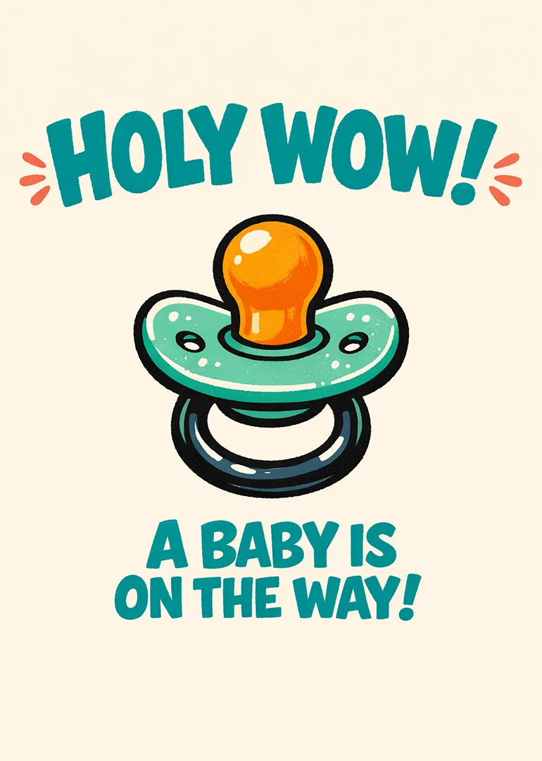 Teal pacifier card reading Holy Wow! A Baby Is on the Way in bold lettering.