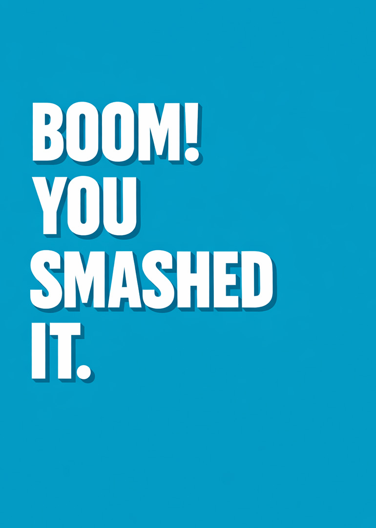 Blue card with bold white letters saying boom you smashed it