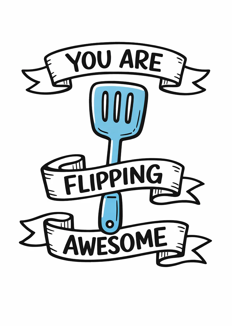 White card with blue spatula and ribbon banners reading You Are Flipping Awesome in bold.