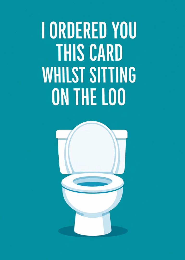 Card features a toilet image and funny text about ordering while sitting on the loo