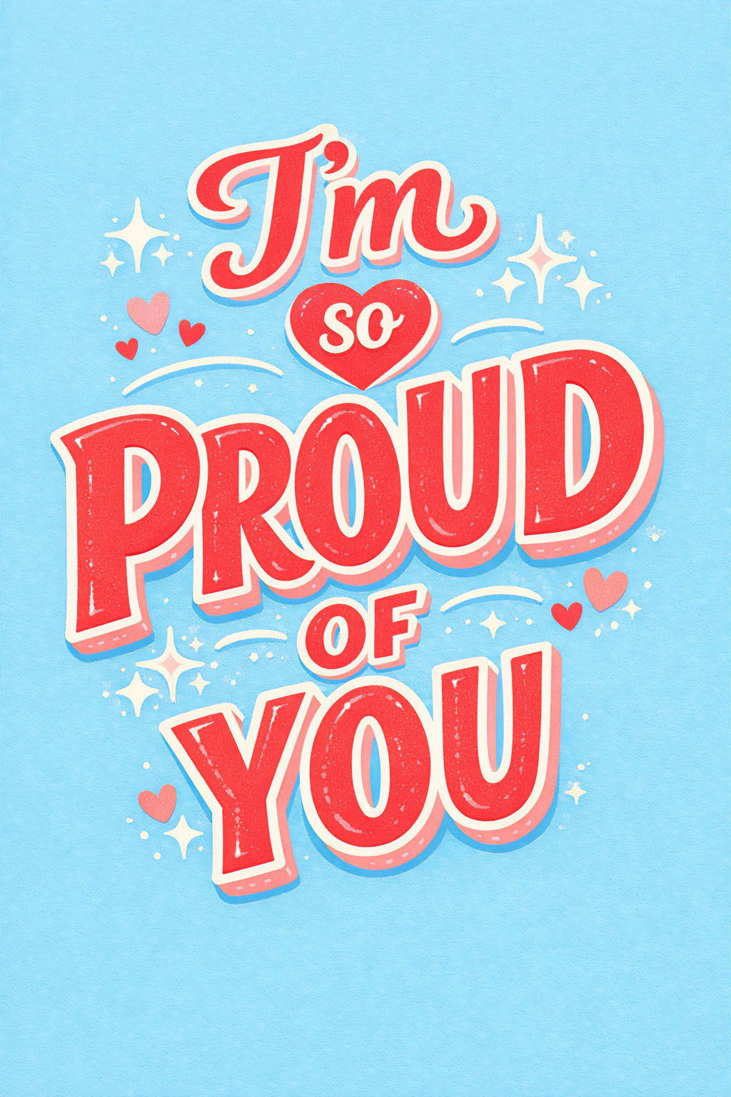 Bright blue card with red text saying I'm so proud of you with hearts and sparkles