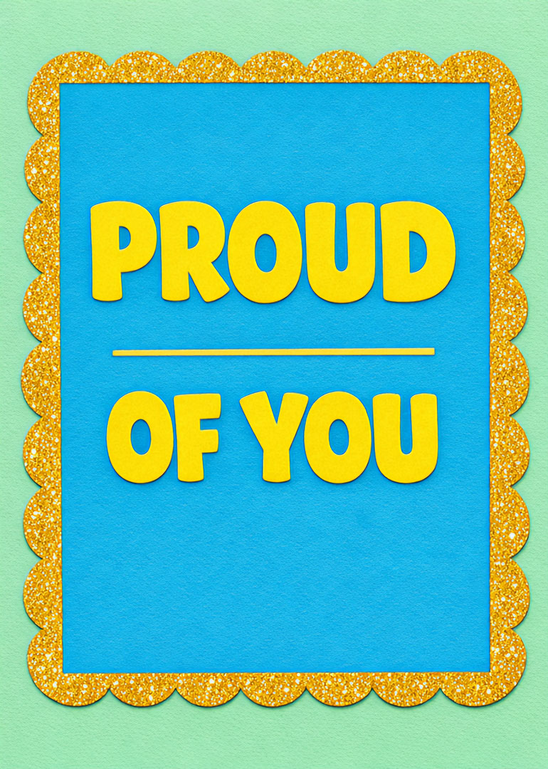 Bright card with yellow proud of you text and glittery gold border on blue background