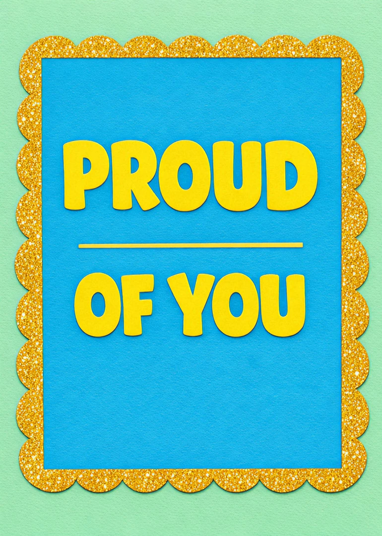 Blue card with glitter border and large yellow Proud of You message in playful lettering.