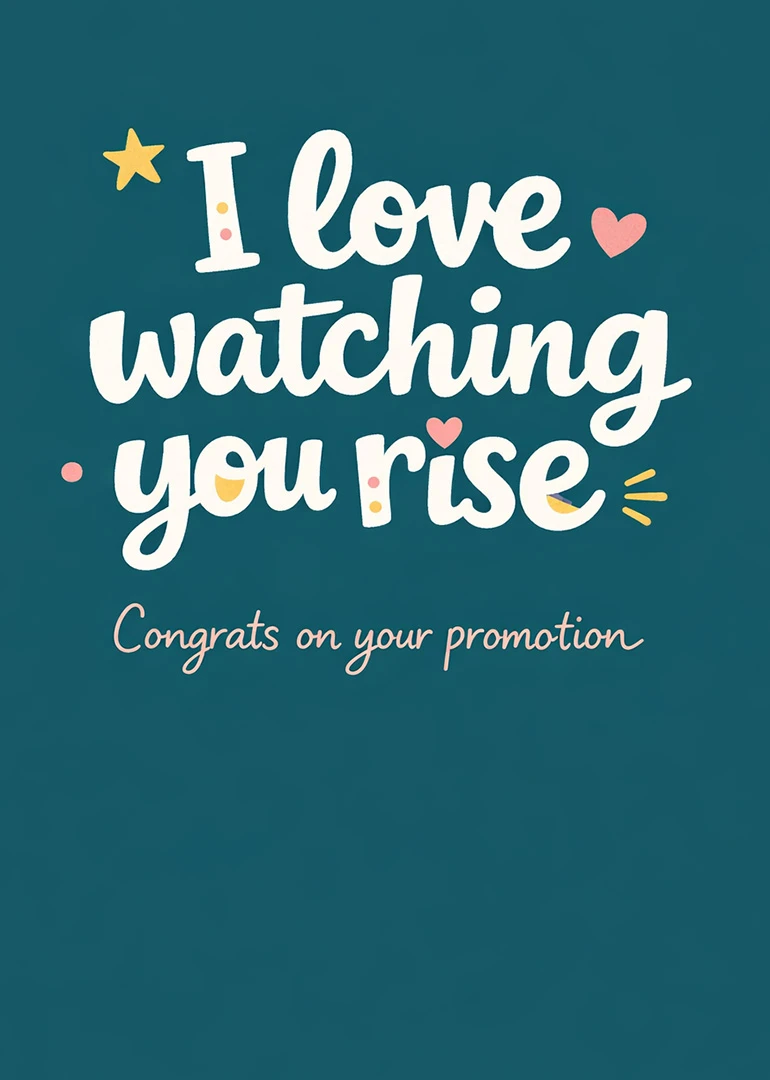 Card with white lettering saying I love watching you rise and Congrats on your promotion.