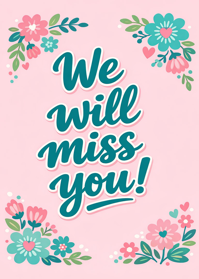 Pink floral leaving card with we will miss you in teal text