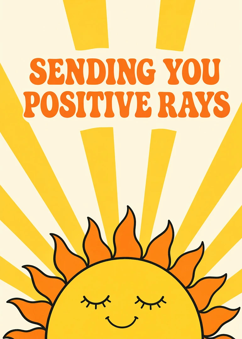 Cheerful smiling sun with bold text saying sending you positive rays.
