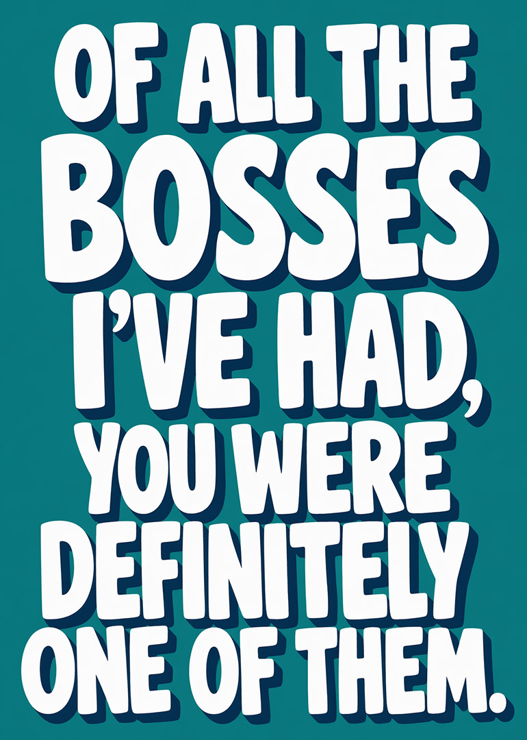 Bold white text on teal background says humorous appreciation for boss