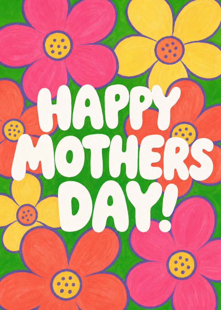 Bold white Happy Mothers Day text with large colorful flowers background