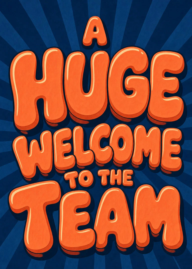 Bold orange bubble letters say A Huge Welcome to the Team on blue burst background.