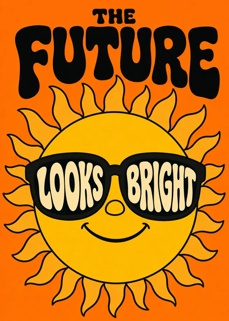 Smiling sun wearing sunglasses with the words The Future Looks Bright on orange background.