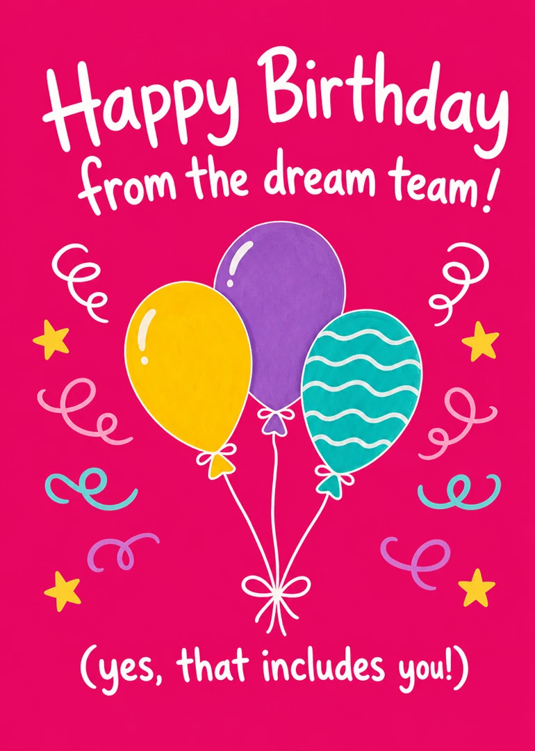 Bright pink birthday card with balloons, confetti, and message from the dream team celebration design.