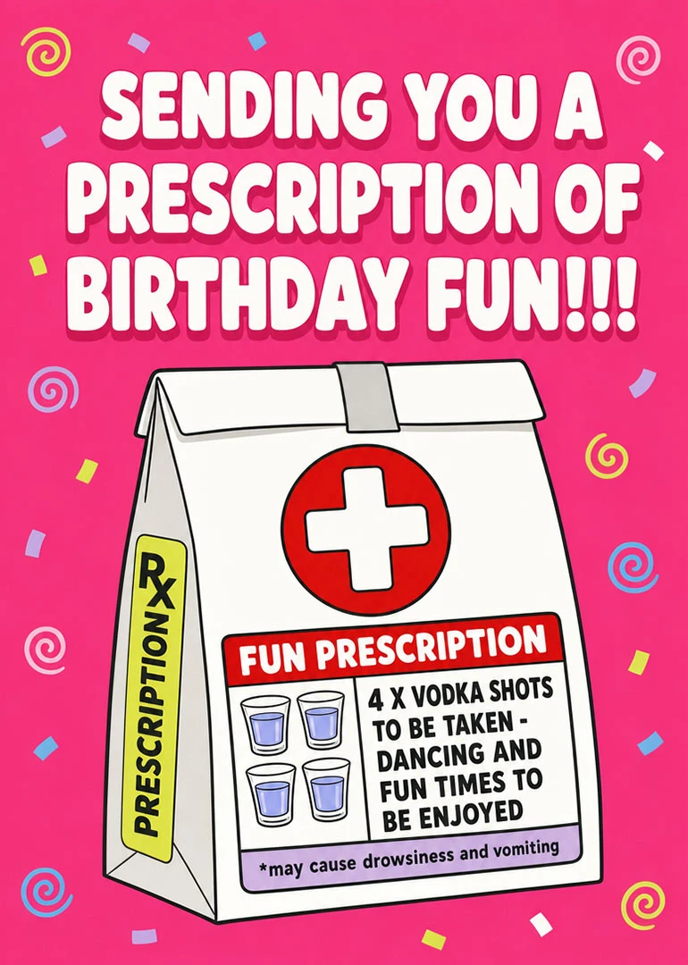 Pink birthday card with prescription bag, vodka shots, confetti, and humorous text on bright background.