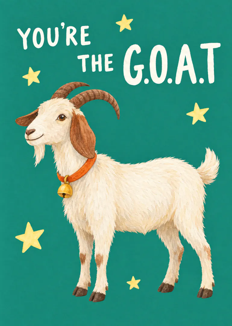 Illustrated white goat with yellow stars on a teal background and the words “YOU’RE THE G.O.A.T”.