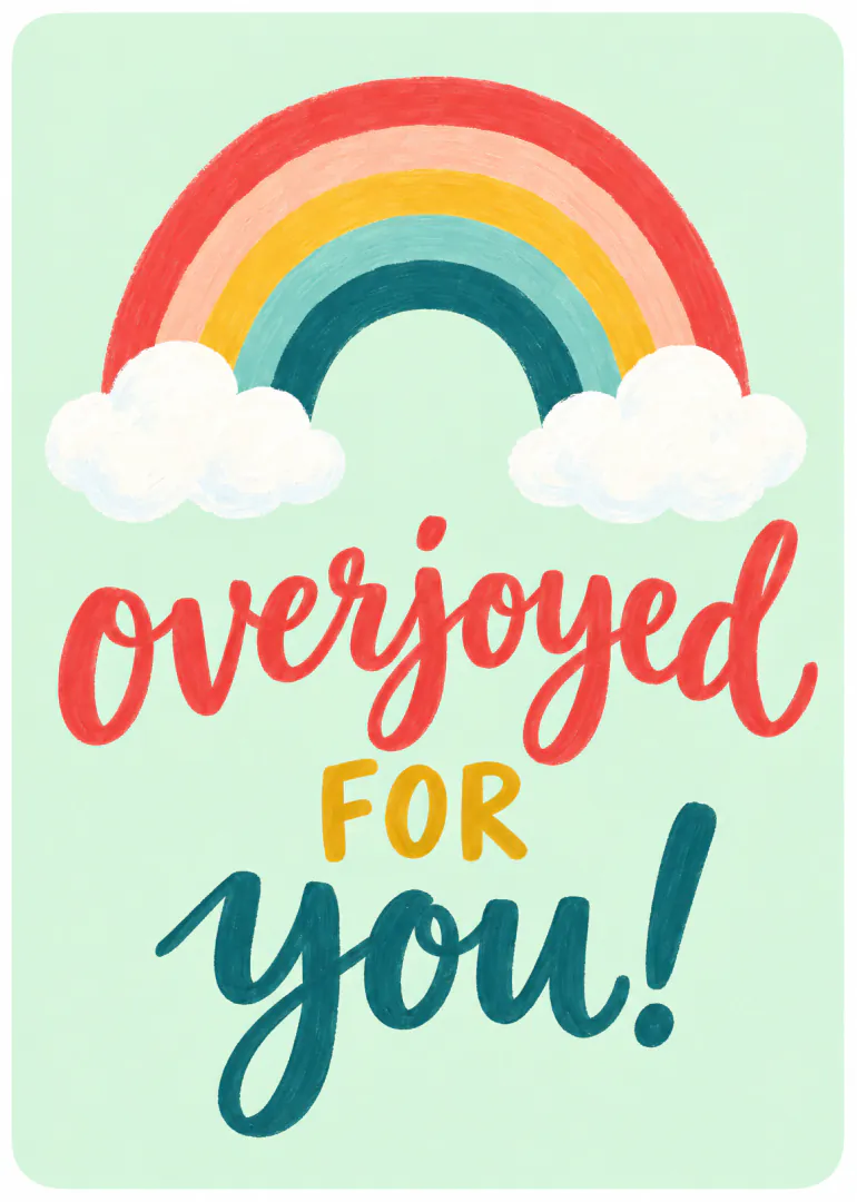 Hand-painted rainbow and clouds above the words “Overjoyed for you!” on a mint green background.