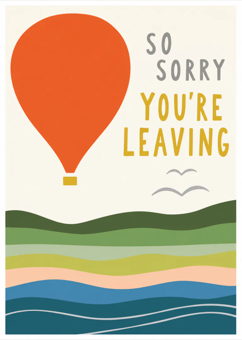 Illustrated leaving card with an orange hot air balloon above layered hills and the words “So Sorry You’re Leaving”.
