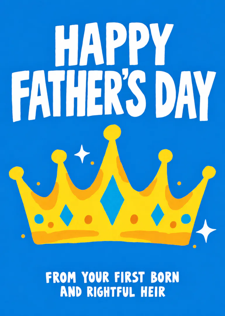 Blue Father’s Day card with bold white lettering, a large yellow crown and a humorous message from the first born.