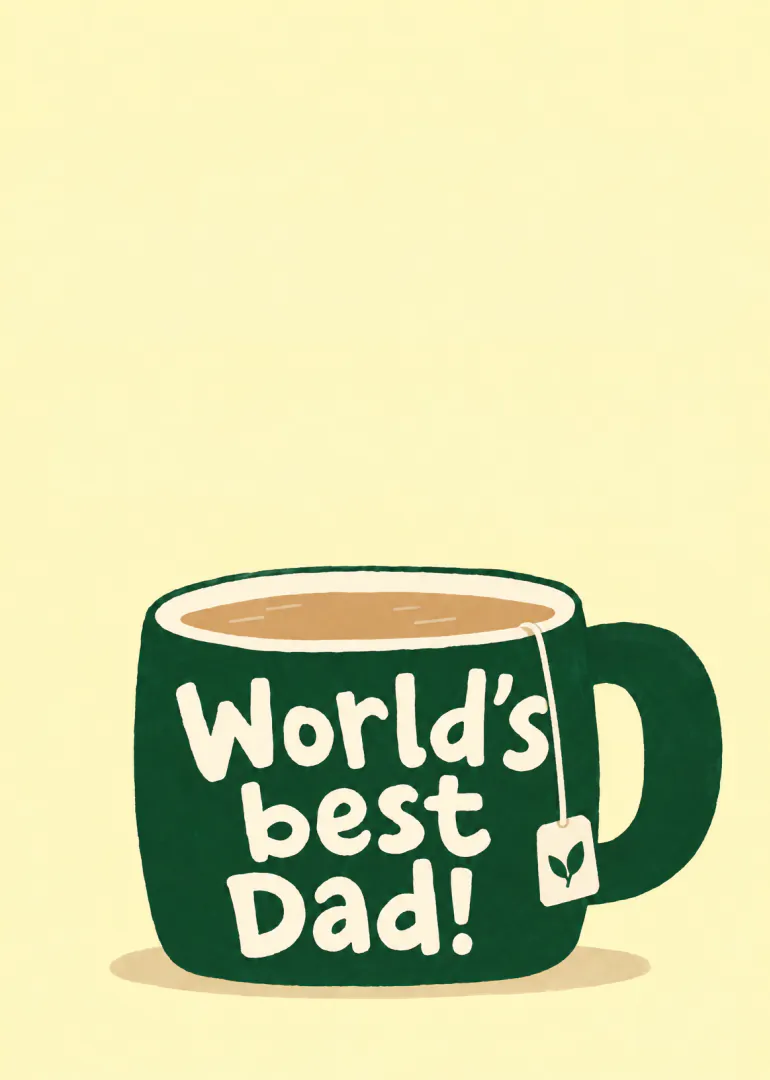 Illustrated dark green tea mug with a teabag and the words “World’s best Dad!” on a pale yellow background.