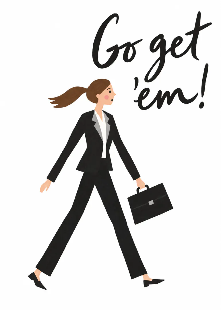 Illustrated woman in a black business suit carrying a briefcase beneath the words “Go get ’em!”