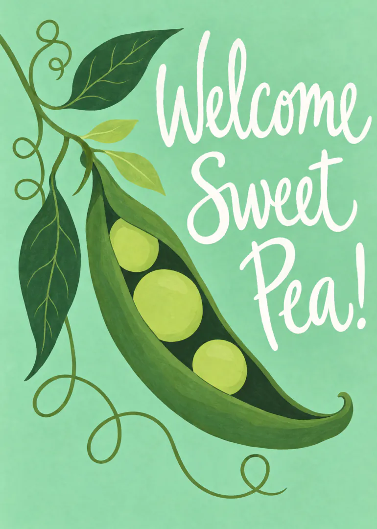Green greeting card featuring a pea pod and the words “Welcome Sweet Pea!” in white script.