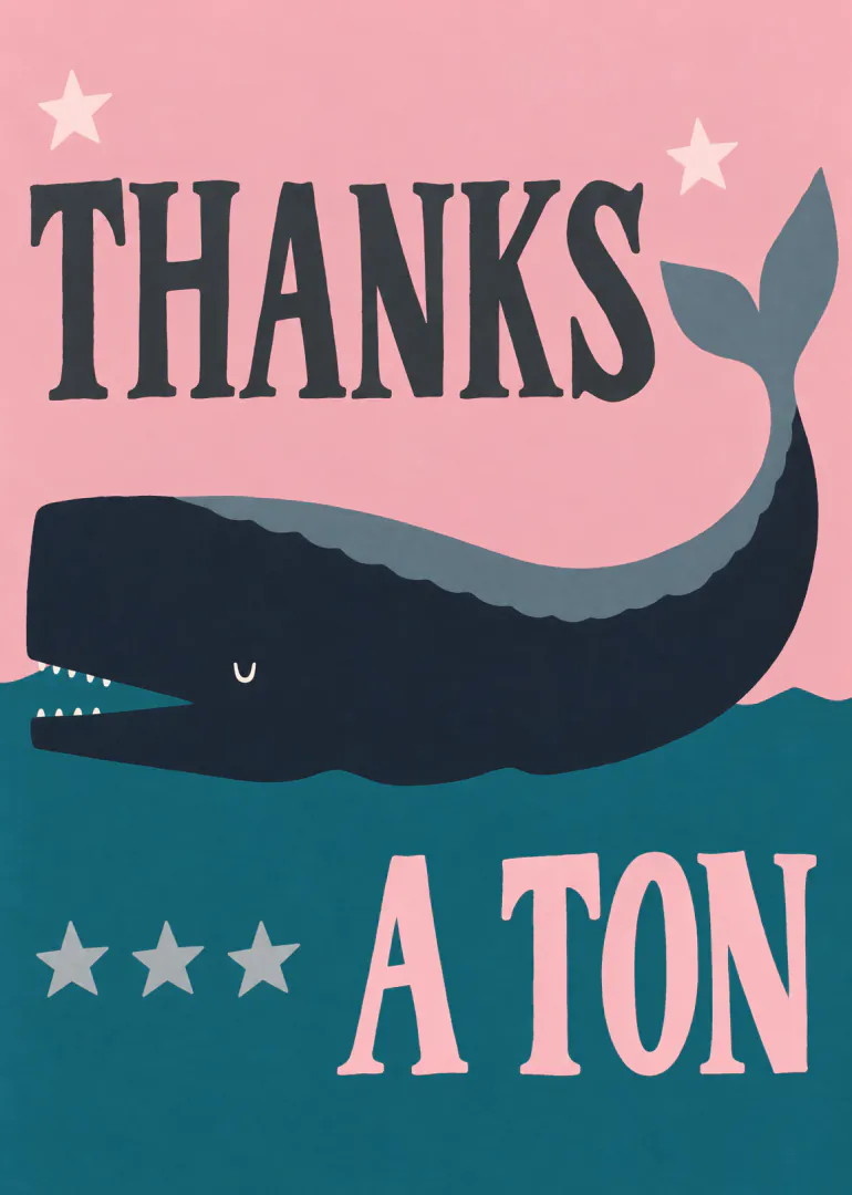Pink and teal card with a large dark whale and the wording “THANKS A TON”.