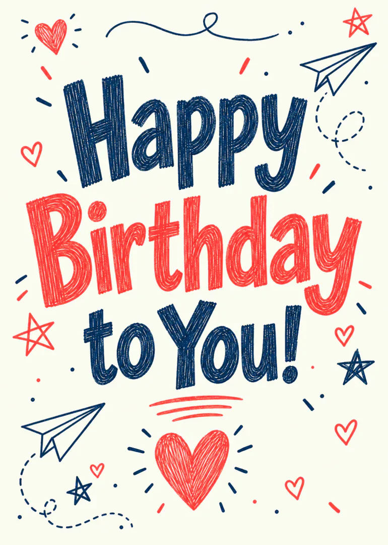 Hand-drawn Happy Birthday to You lettering with red hearts, stars and blue paper planes on a cream background.
