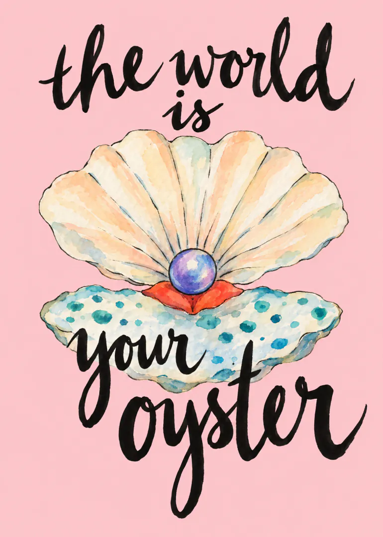 Pink card with a watercolour oyster holding a pearl and the words “the world is your oyster”.