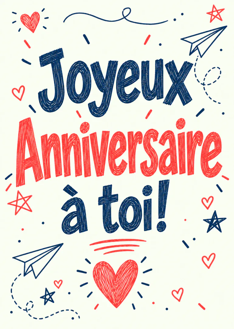 Carte d’anniversaire avec le message « Joyeux Anniversaire à toi ! », des cœurs, étoiles et avions en papier rouges et bleus.