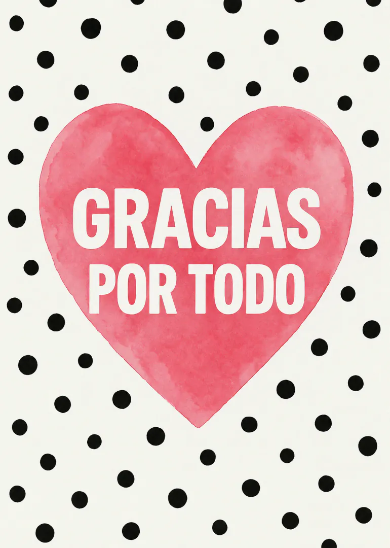 Tarjeta con un corazón rosa que dice «GRACIAS POR TODO» sobre fondo blanco de lunares negros.