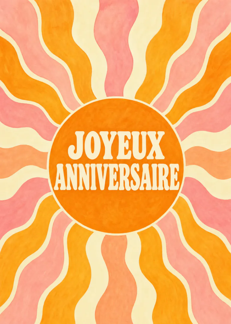 Carte d’anniversaire au soleil orange entouré de rayons ondulés roses, orange et crème, avec le texte « JOYEUX ANNIVERSAIRE ».